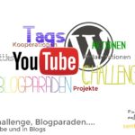 TAG, Challenge, Blogparade auf YouTube und in Blogs
