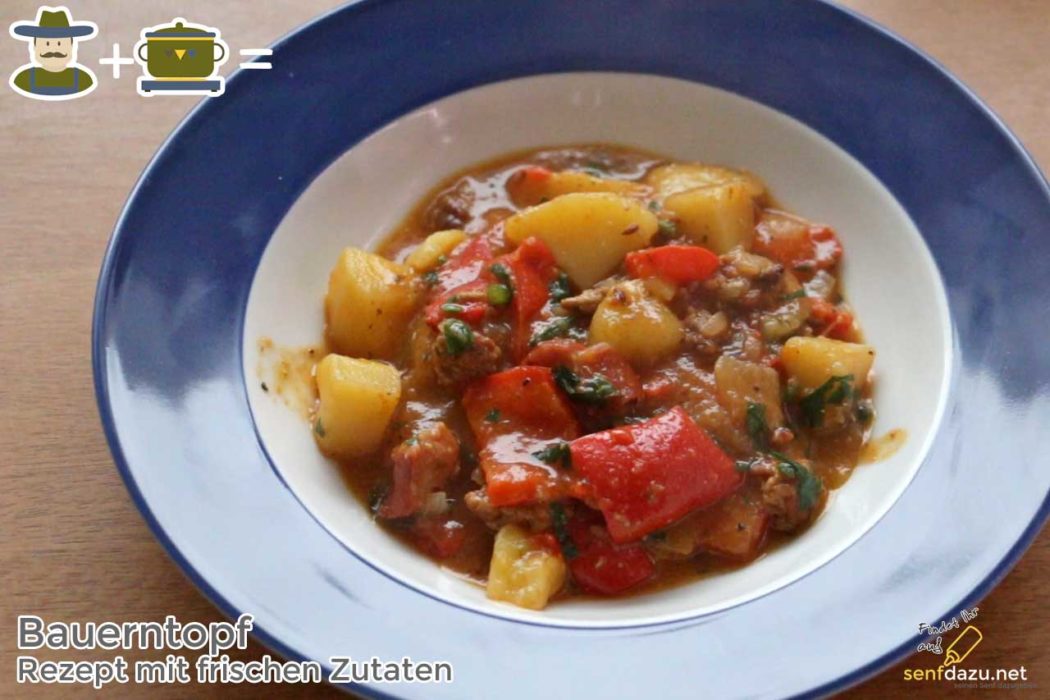 Bauerntopf – Rezept mit frischen Zutaten, fast wie das Original