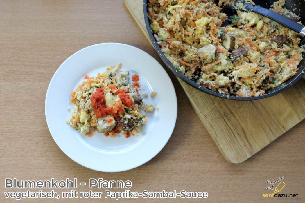 Blumenkohl-Pfanne, vegetarisch und mit Paprika-Sambal-Sauce