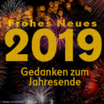 Frohes Neues 2019 - Ein paar Gedanken zum Jahresende